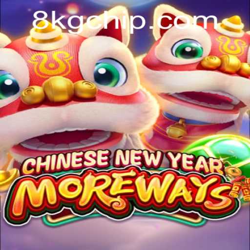 Explore the Exciting World of CHINESENEWYEARMOREWAYS 8kg PH Login